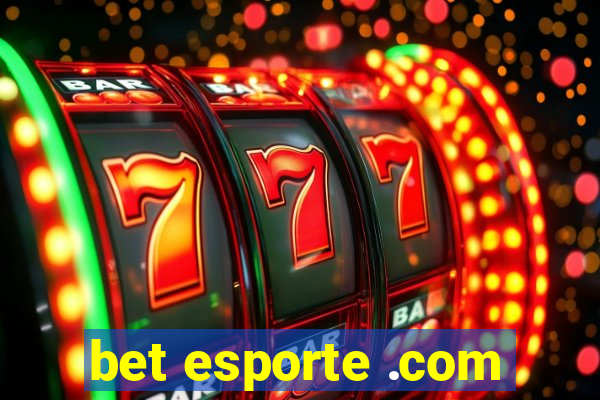 bet esporte .com